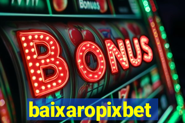 baixaropixbet