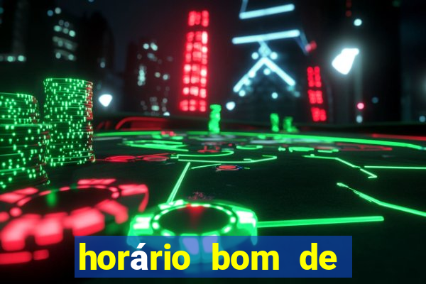 horário bom de jogar fortune tiger