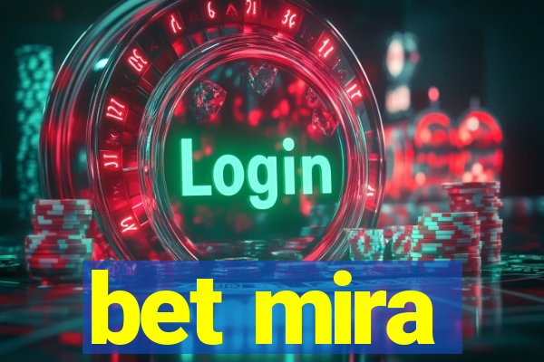 bet mira