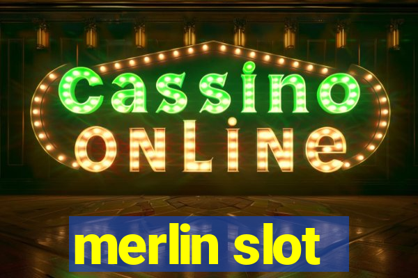 merlin slot