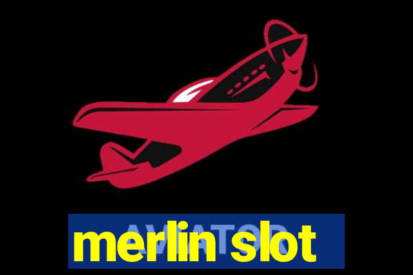 merlin slot