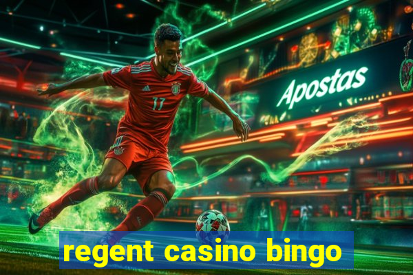 regent casino bingo