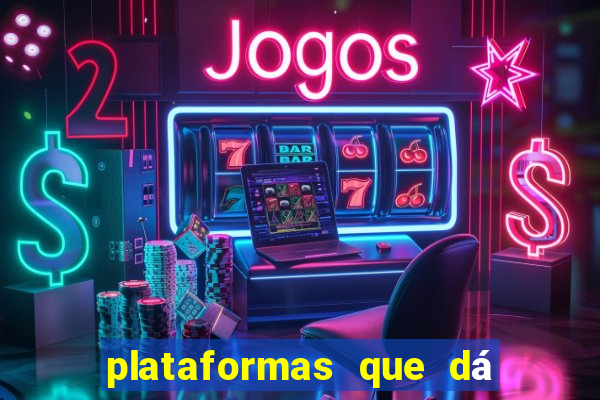 plataformas que dá b?nus para jogar