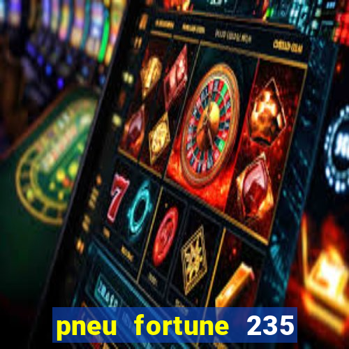 pneu fortune 235 55 r18