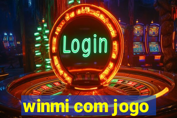 winmi com jogo