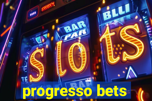 progresso bets