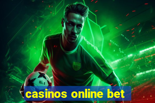 casinos online bet