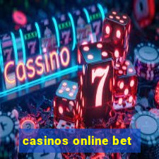 casinos online bet