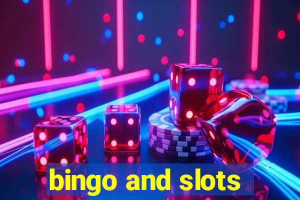 bingo and slots