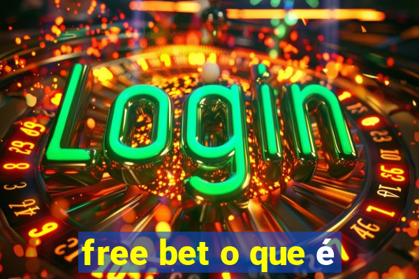 free bet o que é