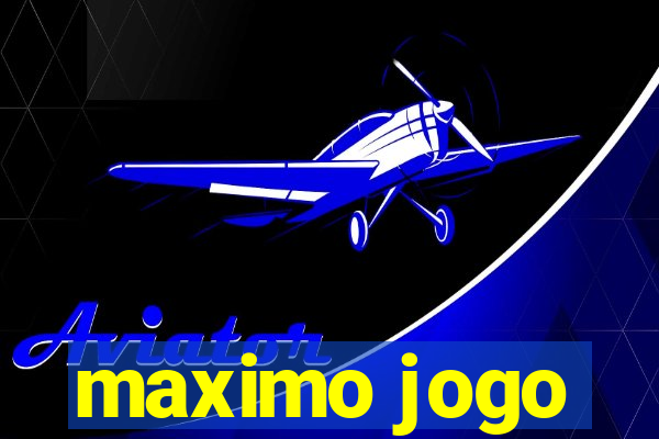 maximo jogo