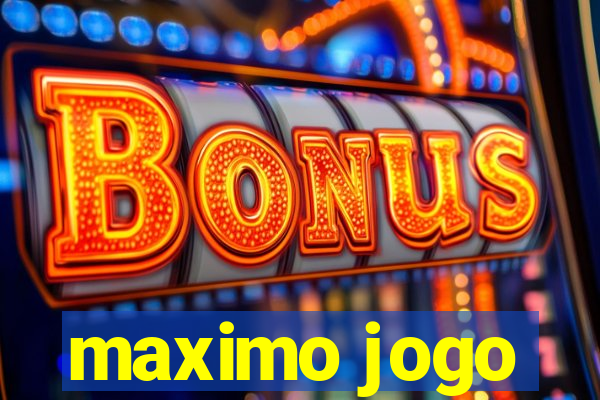 maximo jogo