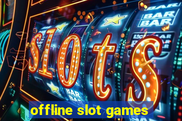 offline slot games