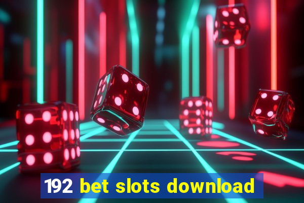 192 bet slots download