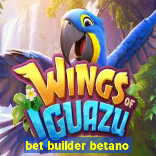 bet builder betano