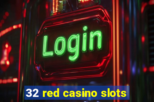 32 red casino slots