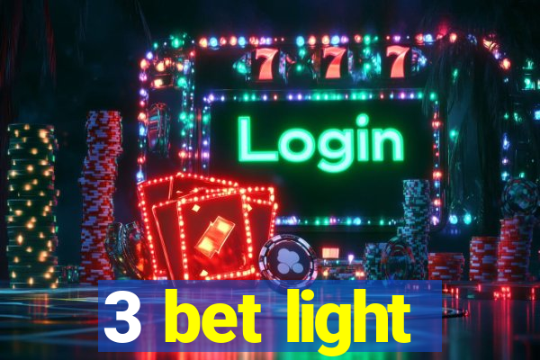 3 bet light