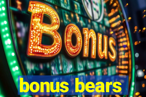 bonus bears