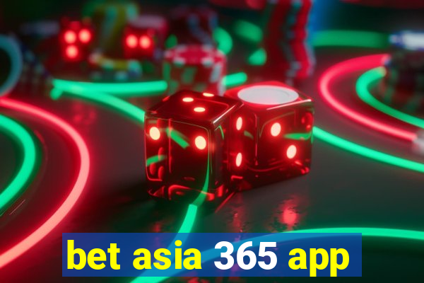 bet asia 365 app