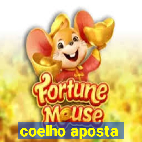 coelho aposta