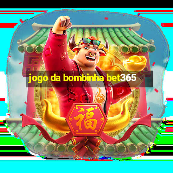 jogo da bombinha bet365