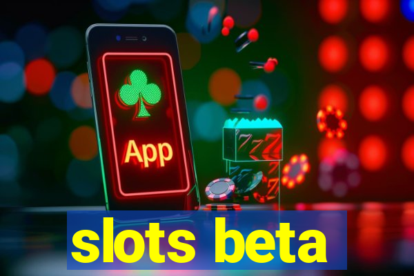 slots beta