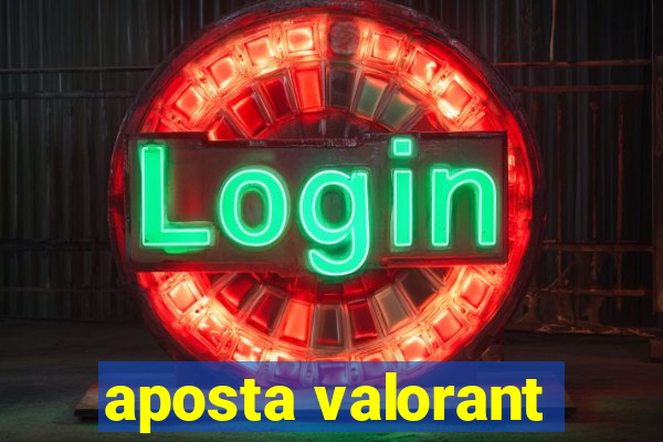 aposta valorant