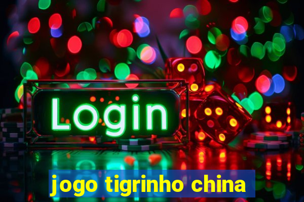 jogo tigrinho china