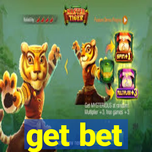 get bet