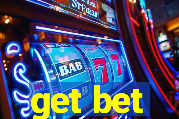 get bet