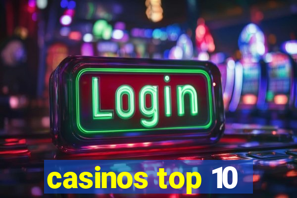 casinos top 10