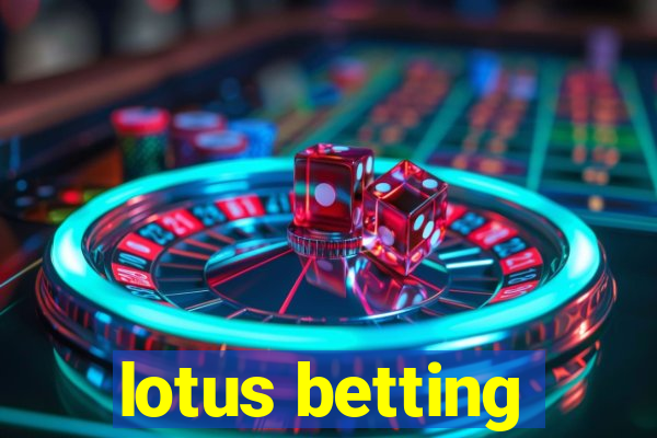 lotus betting