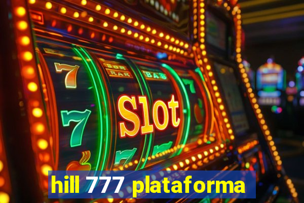 hill 777 plataforma