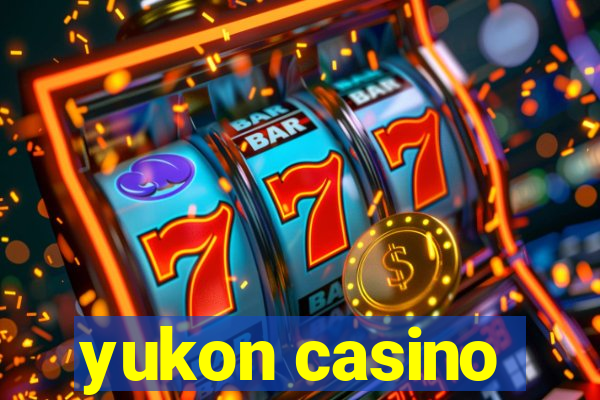 yukon casino