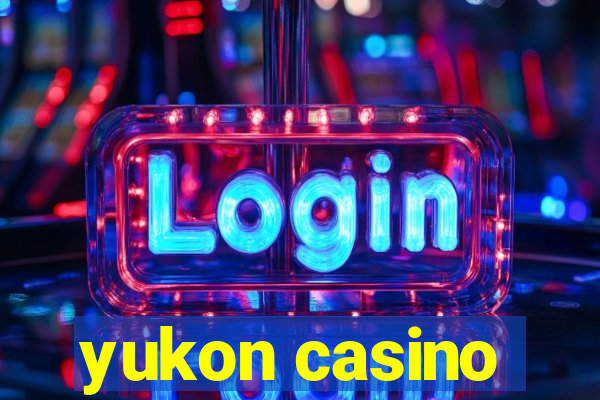 yukon casino