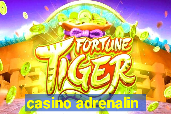 casino adrenalin