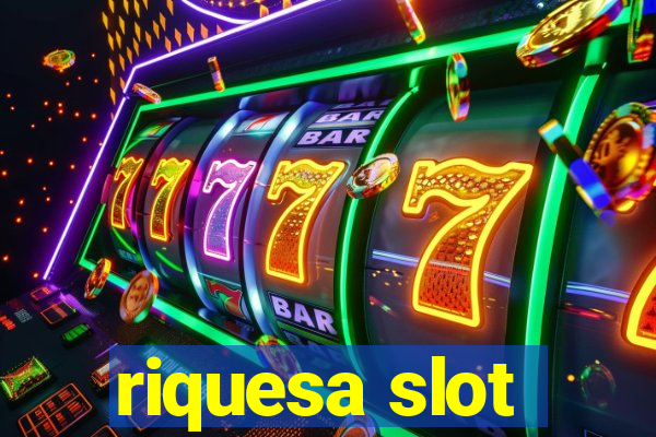 riquesa slot