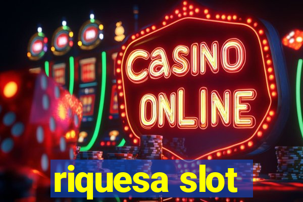 riquesa slot