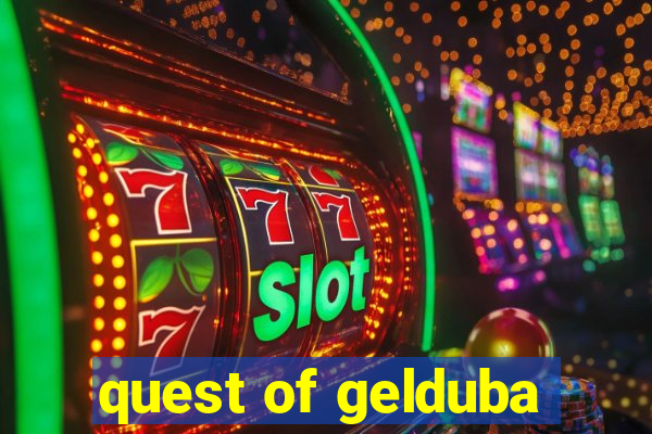 quest of gelduba