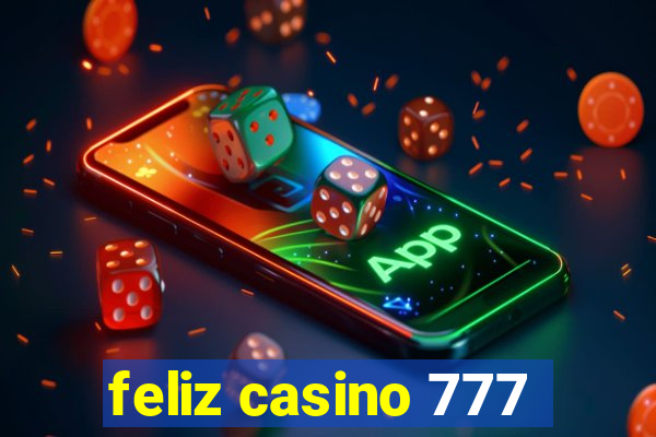 feliz casino 777