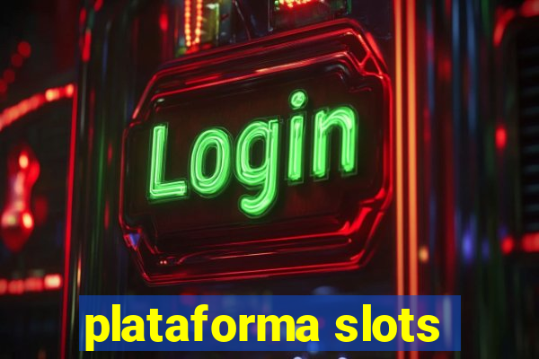 plataforma slots