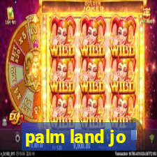 palm land jo