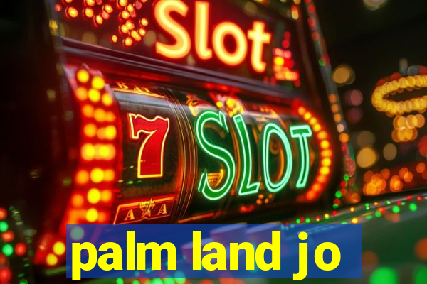 palm land jo