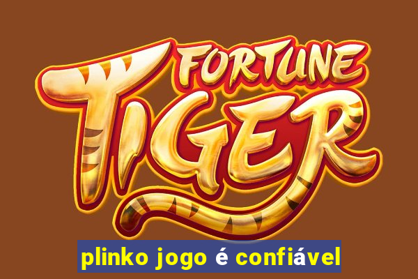 plinko jogo é confiável