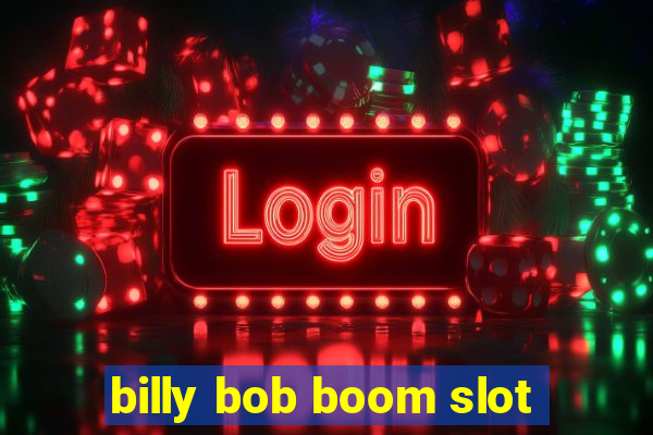 billy bob boom slot