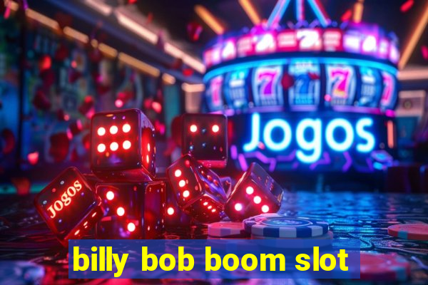 billy bob boom slot