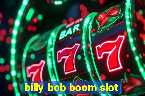 billy bob boom slot