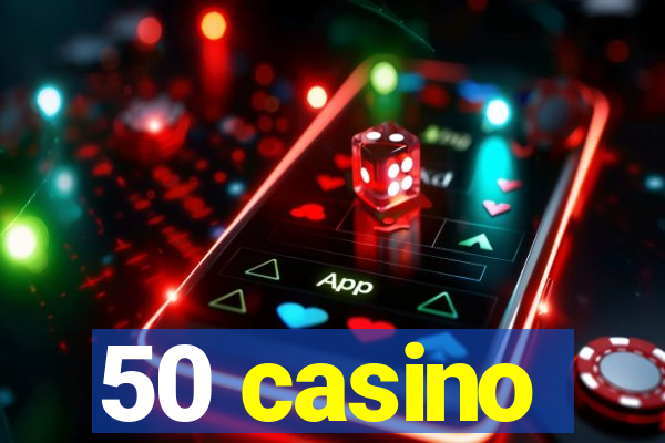 50 casino