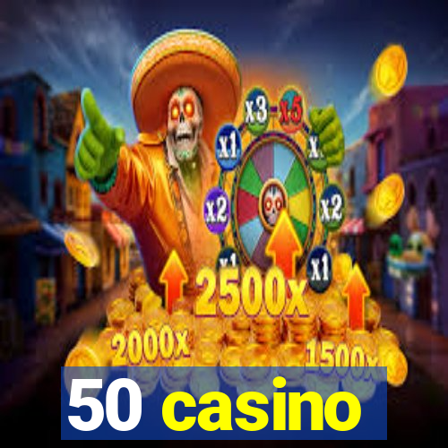 50 casino