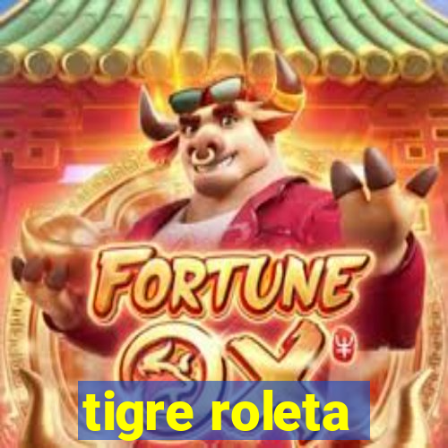 tigre roleta